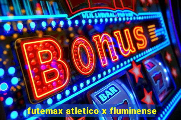 futemax atletico x fluminense